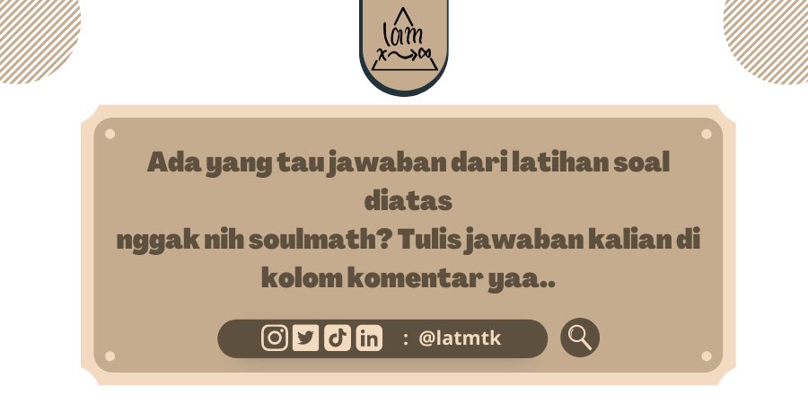 latmtk's tweet photo. Ada yang tau jawaban dari latihan soal diatas nggak nih para  soulmath? Tulis jawaban kalian di kolom komentar yaa..

#studyrwt #ambistwt #math #utbk #sbmptn #utbk2022 #latihansoal #snmptn https://t.co/swqM8Lbx1R