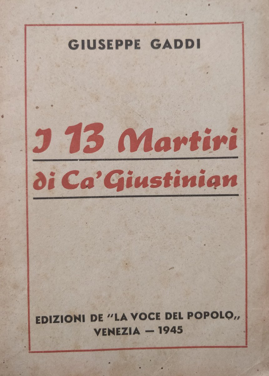 FR2007venezia's tweet photo. I 13 martiri di Ca Giustiniani. #Gaddi #Giuseppe saggista partigiano operaio antifascista iscritto al #PCI condannato nel 1928 dal Tribunale Speciale.#8settembre entra nella #Resistenza,catturato, deportato in Germania.Fugge, costituisce il PCI Veneto. #memoria #antifascismo https://t.co/H6XNbeNXgW