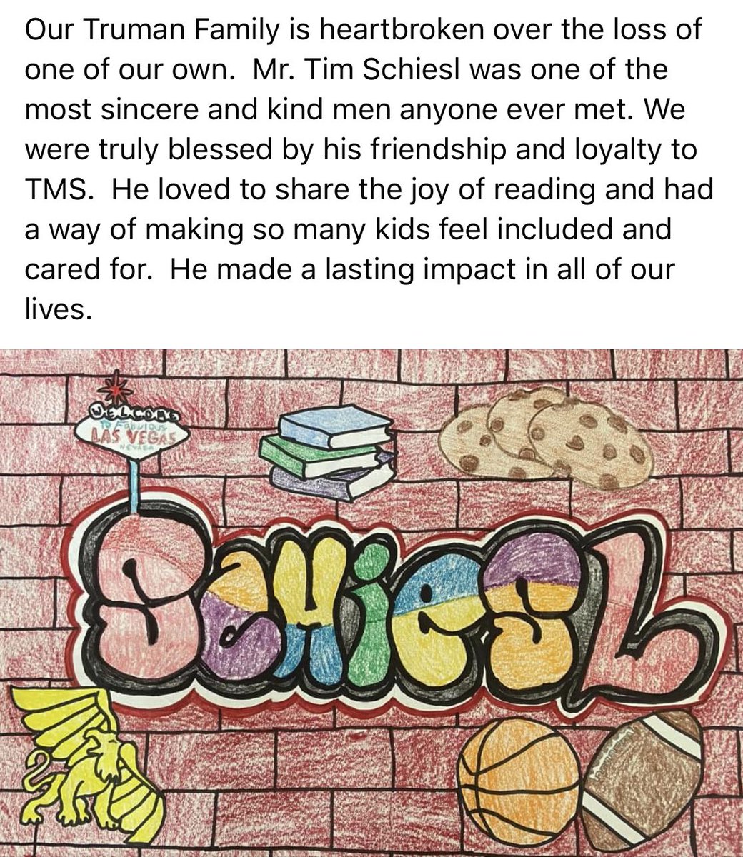 Please see the attached post from our Truman FB page regarding the loss of long time TMS English teacher Mr. Tim Schiesl.