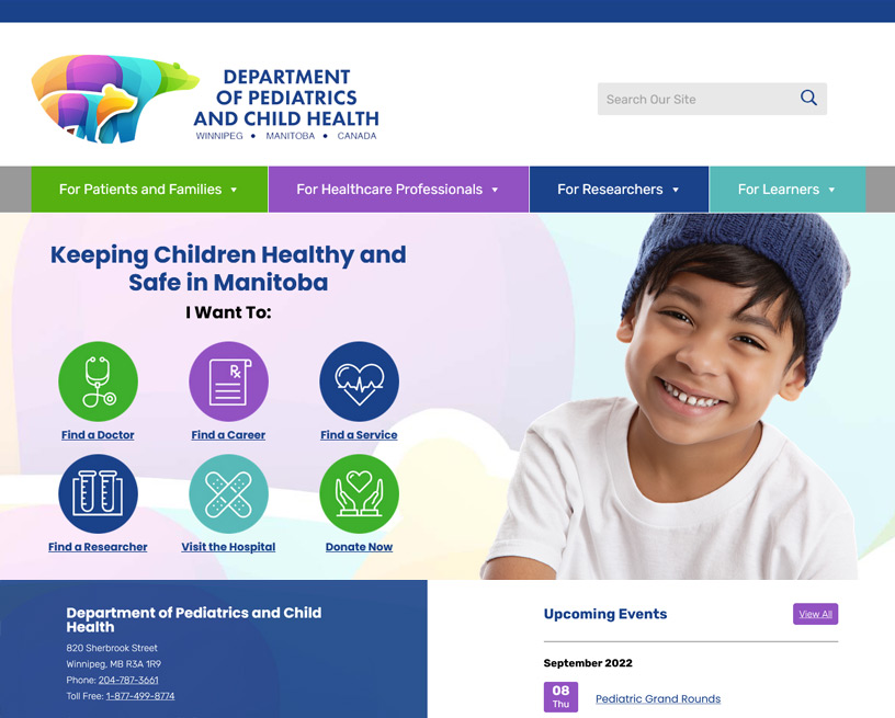Just launched! We're so proud to announce the launch of the Department of Pediatrics and Child Health's new web site at mbpedchildhealth.ca The Department is located within the HSC-Winnipeg Children’s Hospital and is committed to keeping children safe and healthy in Manitoba.