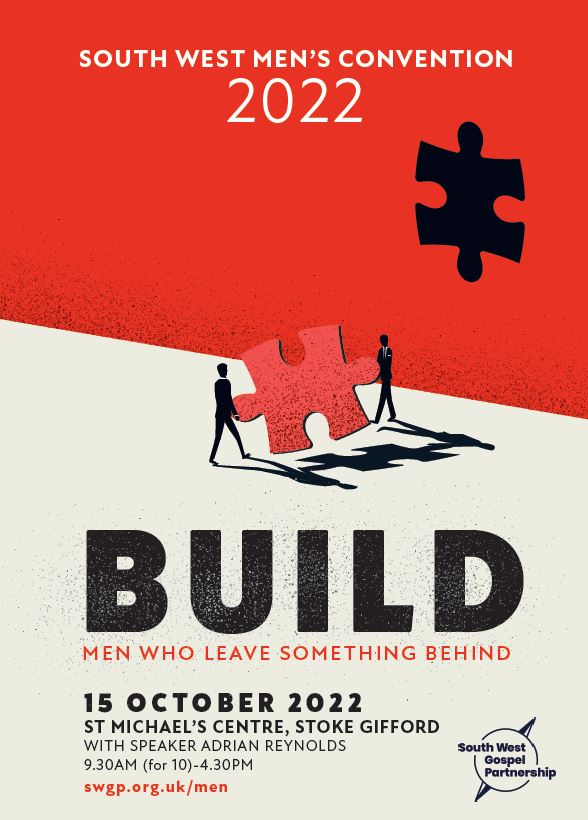 BUILD: The South West Men's Convention 2022 will be held on Saturday 15th October at the St Michael's Centre, Stoke Gifford. All the details at our website, earlybird tickets now available!

swgp.org.uk/men