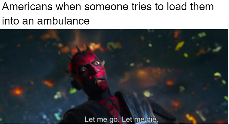 rPrequelMemes's tweet photo. The joke is American healthcare https://t.co/e56tMKg314 https://t.co/rFq7xtP6JH
