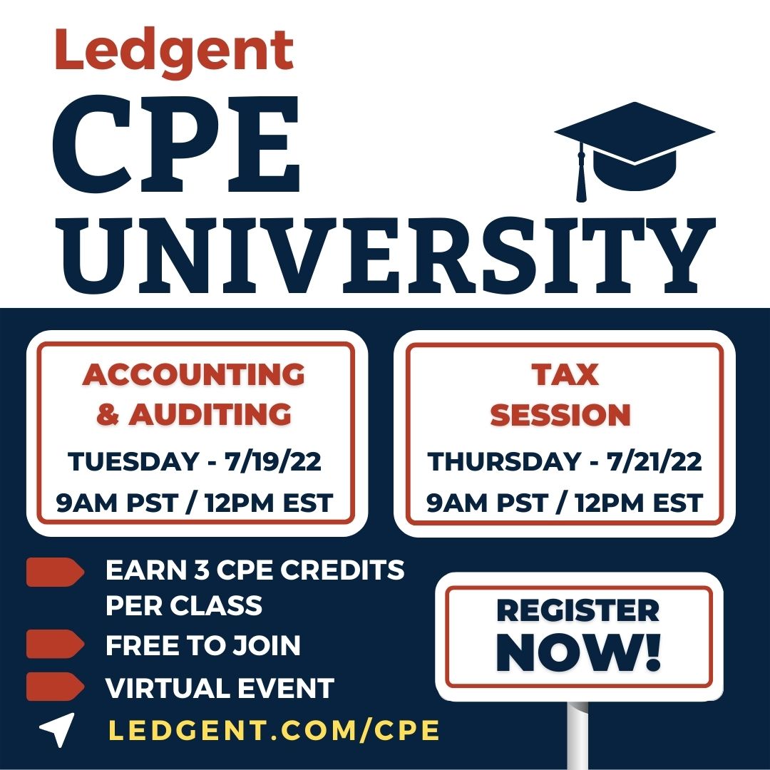 Register now for Ledgent CPE University's next virtual event! This month classes will be held on July 19th and 21st. Attendees will each receive 3 CPE Credits per course! 

REGISTER NOW at the links below –
A&amp;A: bit.ly/3x9Jt2g
Tax Report: bit.ly/3mrpNlr
