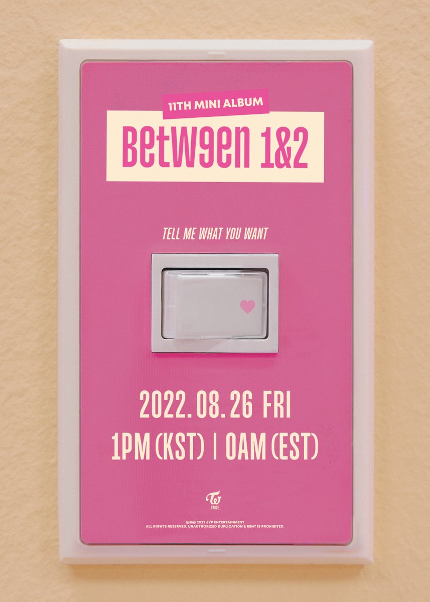 TWICE 11TH MINI ALBUM
'BETWEEN 1&2'

Release on
2022.08.26 FRI 1PM KST/0AM EST

Worldwide Pre-order Starts
2022.07.26 TUE 1PM KST/0AM EST

#TWICE #트와이스 #BETWEEN1and2 
#ThankYouONCE #ForeverWithONCE