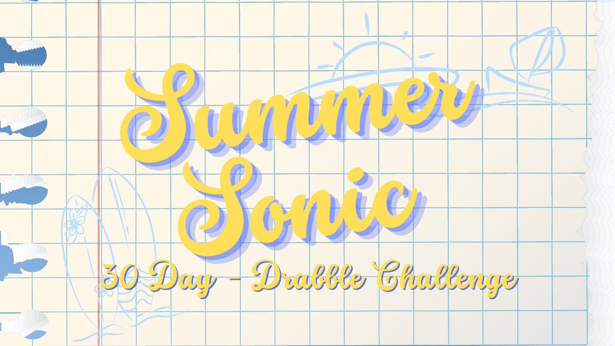 📢 Introducing "Summer Sonic", a 30-day drabble challenge!!

Running through 15th of July to August 15th, we will be posting a prompt (whether if it's a trope, dialogue, or song lyric) every day to celebrate the season of summer and milnyu~ 🐻☀🐧
