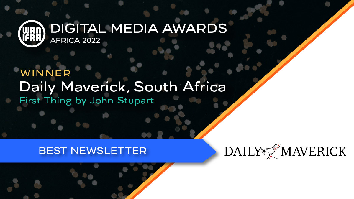 BEST NEWSLETTER Winner for WAN-IFRA's #DMAfricaAwards22 is awarded to <a href="/dailymaverick/">Daily Maverick</a> <a href="/jrstupart/">John Stupart</a> Congratulations!!!