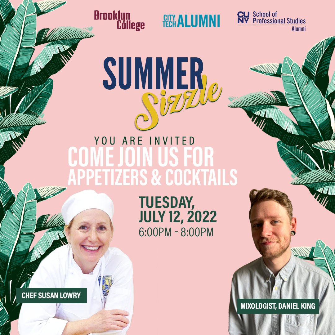 Beat the heat &amp; connect with fellow CUNY alumni at our virtual cocktail party. Along with Chef Susan Lowry as she cooks summer-inspired apps. Daniel King, City Tech grad &amp; bartender, will also share some of his favorite cocktail recipes.

RSVP:ow.ly/z4Nf50JU3J8