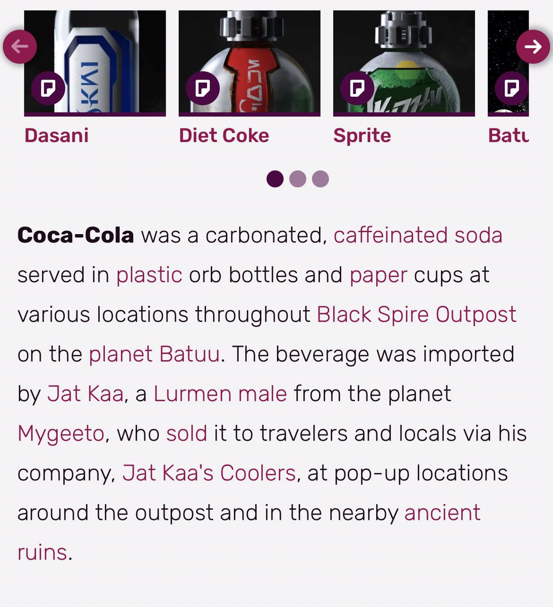 Coca Cola, Diet Coke, Sprite, and Dasani water are introduced into canon through Star Wars: Galaxy’s Edge (2019)