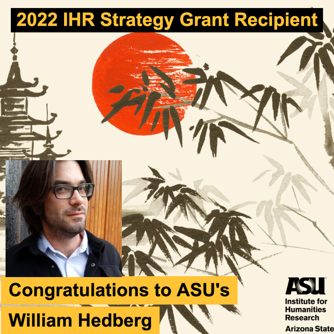 Congratulations to ASU Professor William Hedberg- whose research focus is the literature and culture of early modern Japan-for receiving the 2022 IHR Strategy Grant! ASU NEWS: bit.ly/3IvOJT0 @ASU_languages @ASUTheCollege #ASUHumanities #grants #Japan #languages #culture