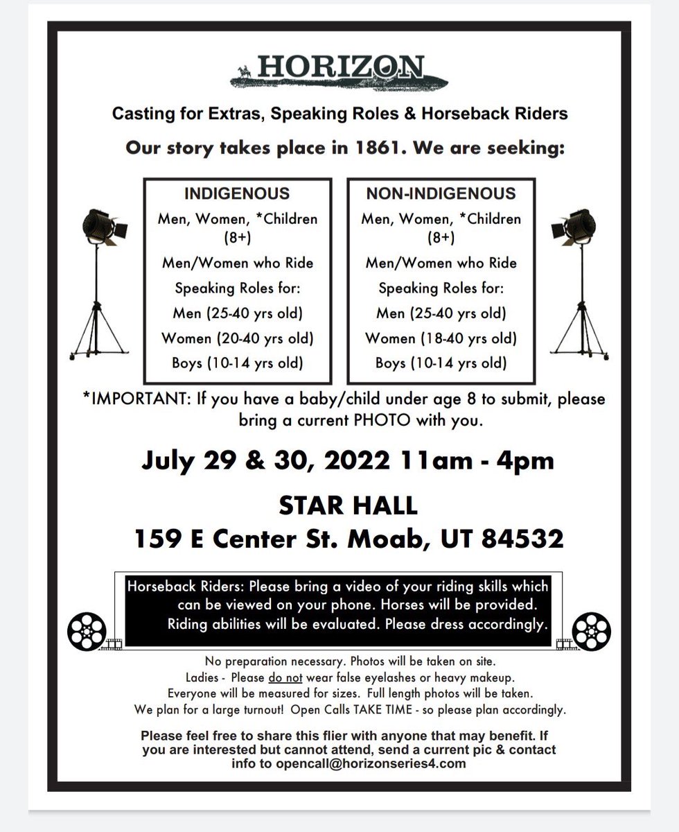 Moab, UT and surrounding areas:
🎥 CASTING CALL 🎥  

🏜 HORIZON: An American Saga 🏜 

° Extra's
° Speaking Roles
° Horseback Riders

See attached flyer for details!
Any questions please send to: opencall@horizonseries4.com