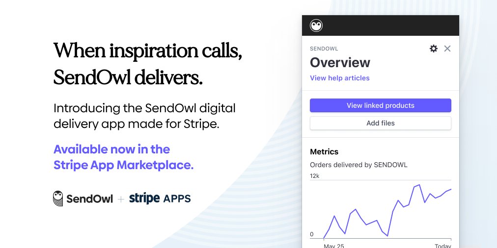 When inspiration calls, SendOwl delivers.

The SendOwl Stripe app is available for all today! The SendOwl app securely hosts and delivers digital goods purchased with Stripe. Try it free.

marketplace.stripe.com/apps/sendowl