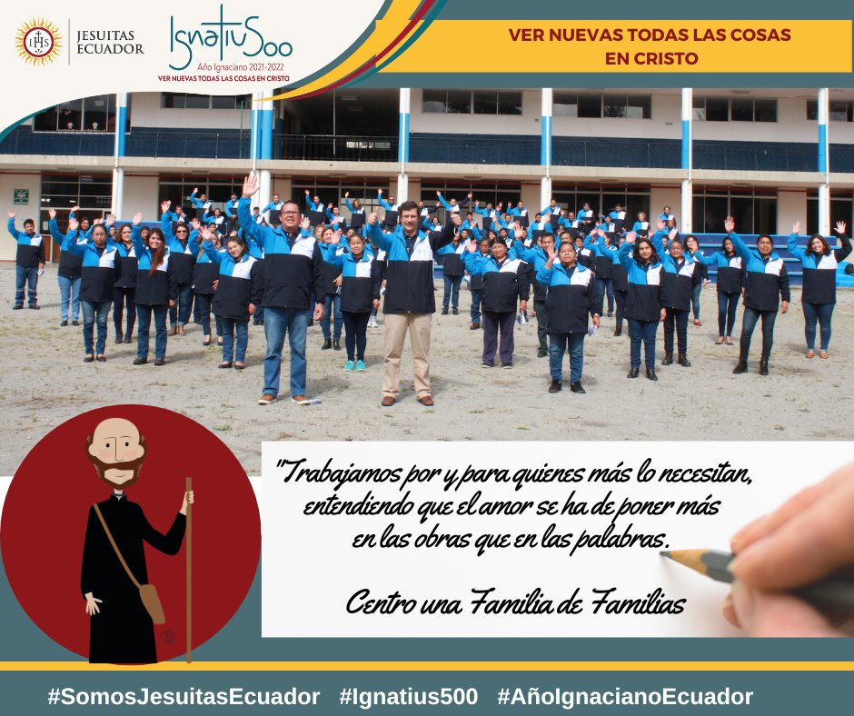 AÑO IGNACIANO 2022
VER NUEVAS TODAS LAS COSAS EN CRISTO.
-Centro una Familia de Familias -
“Trabajamos por y para quienes más lo necesitan, entendiendo que el amor se ha de poner más en las obras que en las palabras"
#SomosJesuitasEcuador #Ignatius500 #AñoIgnacianoEcuador
#ceff