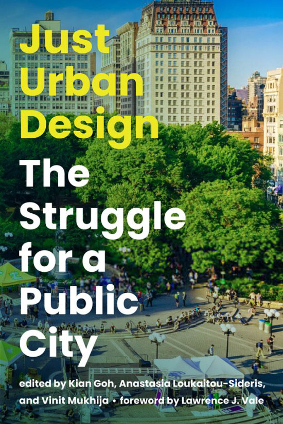 kiangoh's tweet photo. Our book has a cover! Just Urban Design: The Struggle for a Public City will be out this November from @mitpress. What does urban design have to do with a just and inclusive city? https://t.co/9u4mpTXCM7 https://t.co/d6A6uVomm4