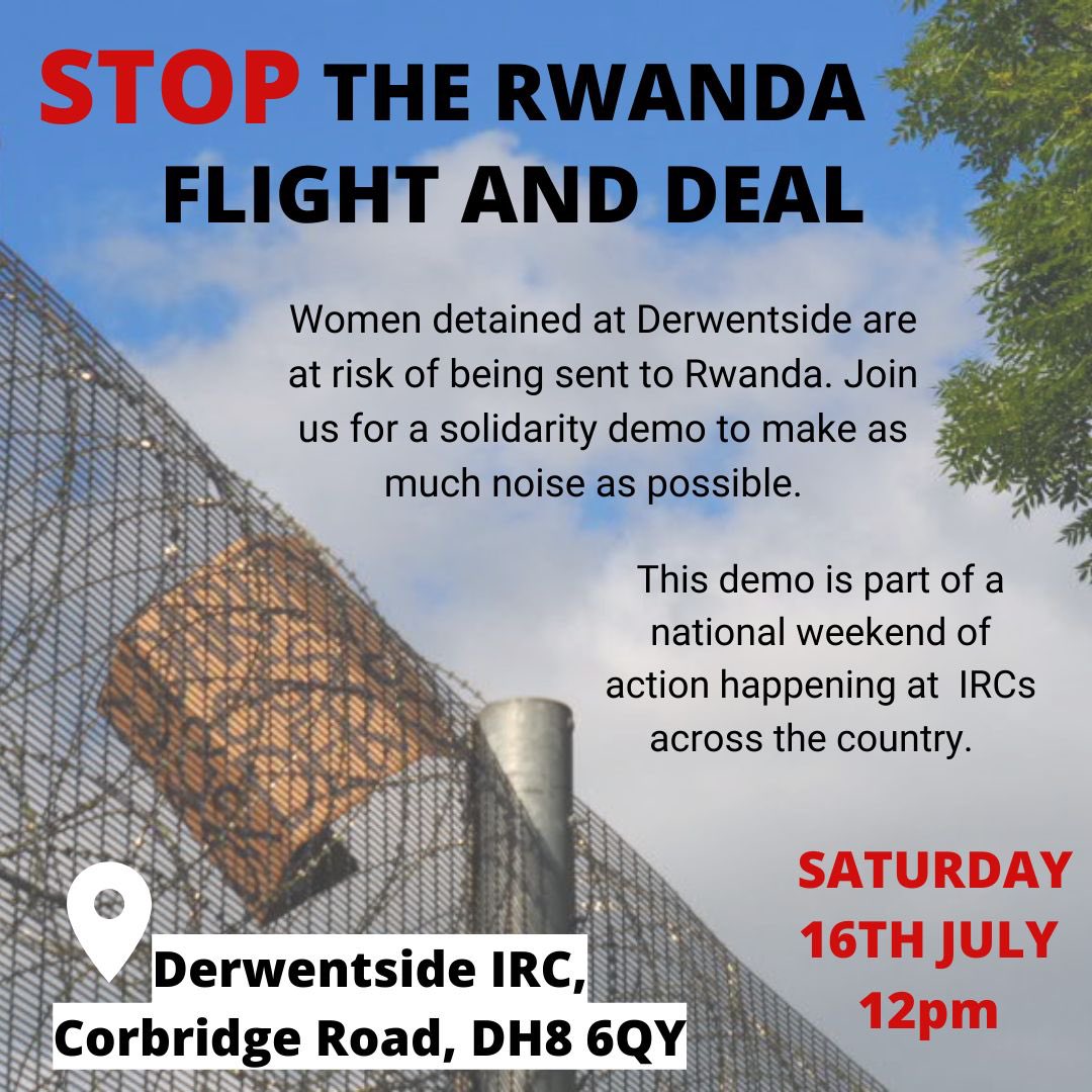 ⚠️ THIS WEEKEND protesters are gathering outside IRCs across the country: #Colnbrook #Harmondsworth #BrookHouse #TinsleyHouse #YarlsWood #Manchester #Dungavel  #BonnSquare 

We stand in firm opposition against the #Rwanda flight &amp; deal. Join us at #Derwentside IRC on Saturday. ✊