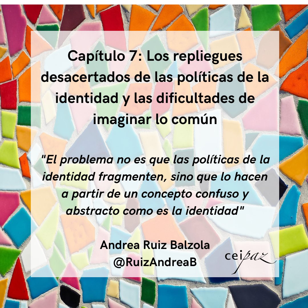 Un extracto del Capitulo 7 del Anuario 2021/2022 : 'Los repliegues desacertados de las políticas de la identidad y las dificultades de imaginar lo común' de @RuizAndreaB 🔗Puedes leer el capítulo 7 y el Anuario 2021/2022 completo en este link: ceipaz.org/anuario-2021-2…