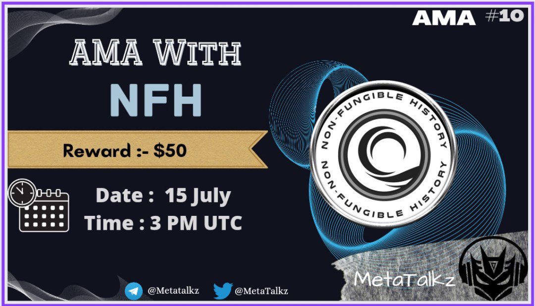 😱We Are Glad to Announce Our #10 AMA session with <a href="/nfh_app/">Non-Fungible History</a>

🤑Reward Pool :-  $50 
🕐Date &amp; Time :- On 15 July At 3 PM UTC
🚪 Venue:- t.me/metatalkz

🥀Rules :
1) Follow @metatalkz and <a href="/nfh_app/">Non-Fungible History</a>
2) Like , RT + Tag Your 3 Freinds
3) Comment your Questions
#AMA #metatalkz