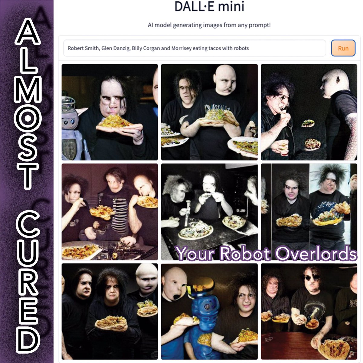 YROverlords's tweet image. When you put “Robert Smith, Glen Danzig, Billy Corgan and Morrisey eating tacos with robots” into Dall-E’s A.I. this is what you get. Artwork for our new song. As humans were all so screwed 😂😂😂#yourrobotoverlords 

soundcloud.app.goo.gl/LHtDYqoe1CTNbq…