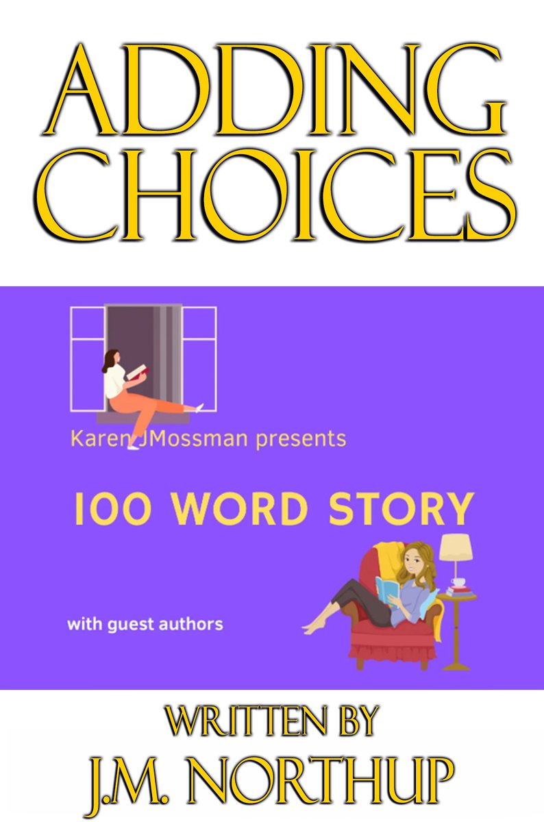 JM_Northup's tweet photo. #100WordStory - "Adding Choices" by @JM_Northup: https://t.co/MVFiREXKIN TAGS: #northup, #shortstories, #bookblog, @KarenJMoss #flashfiction https://t.co/hnEOWq1PTr
