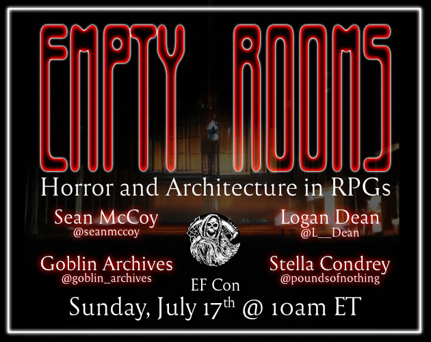 goblin_archives's tweet photo. EMPTY ROOMS: Horror & Architecture in rpgs.
I'll join @seanmccoy @L__Dean @poundsofnothing to discuss how mundane spaces can contribute to alienation and terror in games and how we approach locations in our horror writing.
Sun, 7/17 @ 10am ET
#EFCon
@ExaltedFuneral @plusoneexp https://t.co/0gHvA6BIzQ