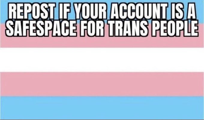 My account will always be a safe space for Trans people, and anyone under the trans umbrella

#trans | #genderfluid | #lgbtq | #nonbinary | #LGBT | #PrideMonth | #Pride2022 | #PrideMonth2022