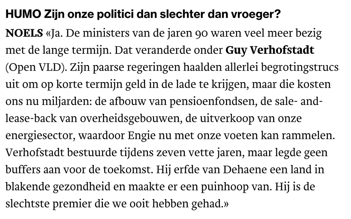 De problemen van vandaag werden voor een groot deel  veroorzaakt door onverantwoordelijke beleidsmensen in het verleden. <a href="/Humo/">humo</a> 
En ja, <a href="/guyverhofstadt/">Guy Verhofstadt</a> was volgens mij de slechtste premier die dit land ooit had, en hij kwam na de beste, JL.Dehaene.
humo.be/nieuws/bitcoin…