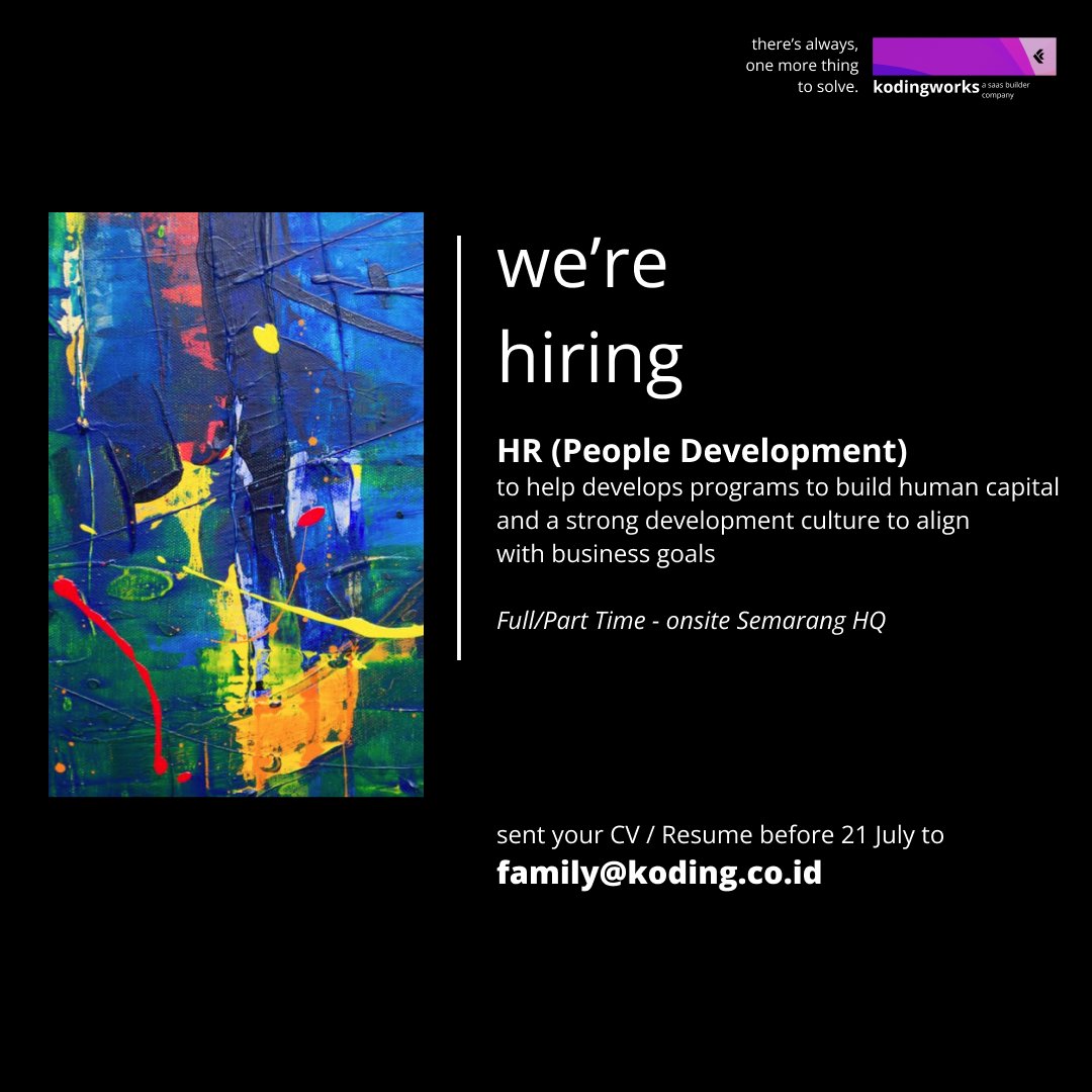 kodingworksio's tweet photo. Hi, if you interest to help us develops
programs to build human capital and a strong
development culture to align with our goals.

Then, join us as Human Resource (People
Development) in KodingWorks, sent your Resume
before 21 July to family@koding.co.id.

#hiring #lokercot https://t.co/7kJpWBknnI
