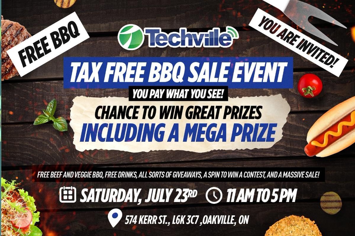 TechvilleCanada's tweet photo. Techville BBQ Sale Event coming to Oakville again. July 23rd! Make sure to be there to get exclusive deals and a chance to win prizes including a MEGA prize!! https://t.co/69PPJV8kx0