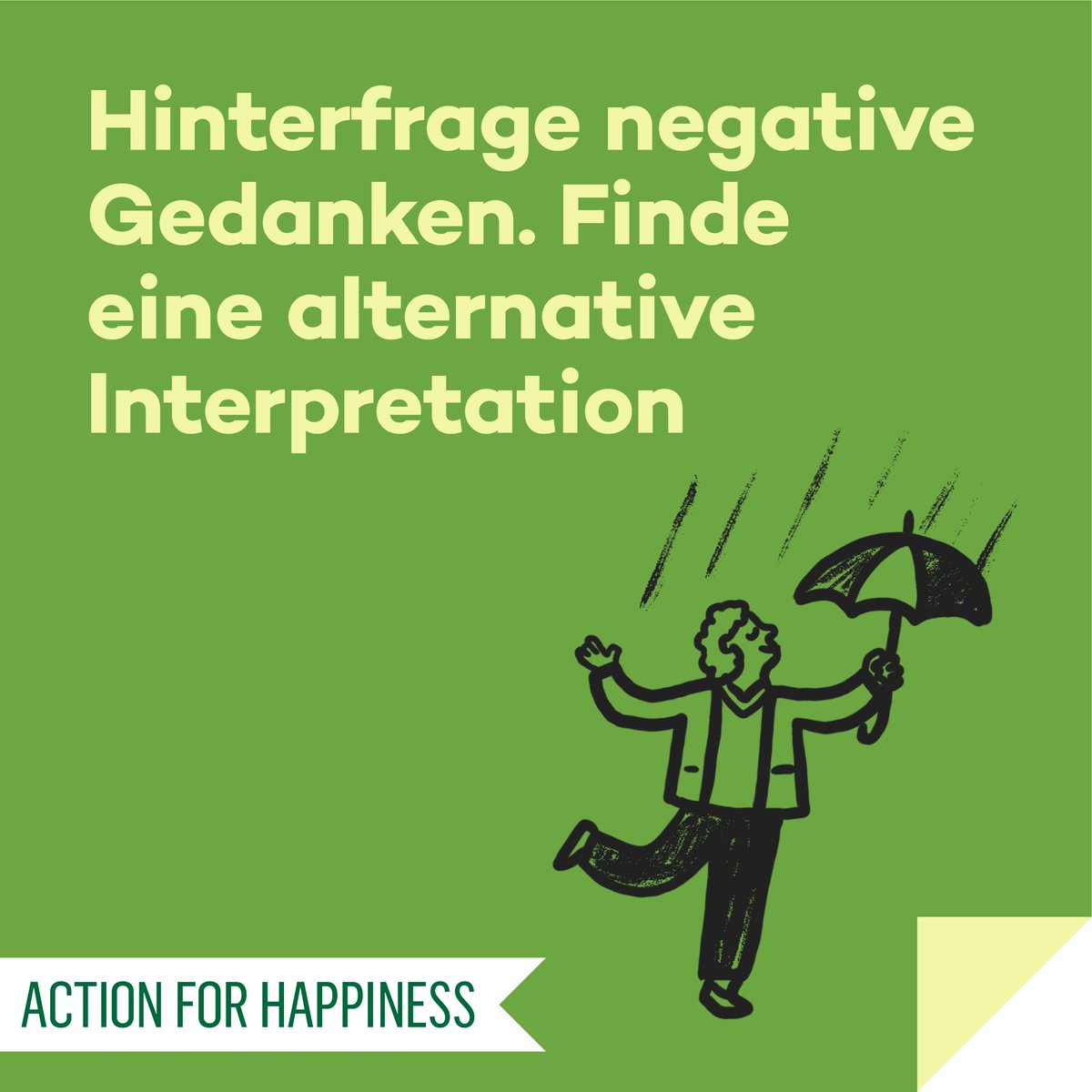 STÄRKENDER JULI💡 Tag 13:
Hinterfrage negative Gedanken. Finde eine alternative Interpretation 🙂
actionforhappiness.de/juli-2022/

#AfHappinessDE #afh #stärkenderJuli #Juli #Resilienz #InnereStärke #seiteilderveränderung #Glück #positivepsychologie #füreineglücklicherewelt