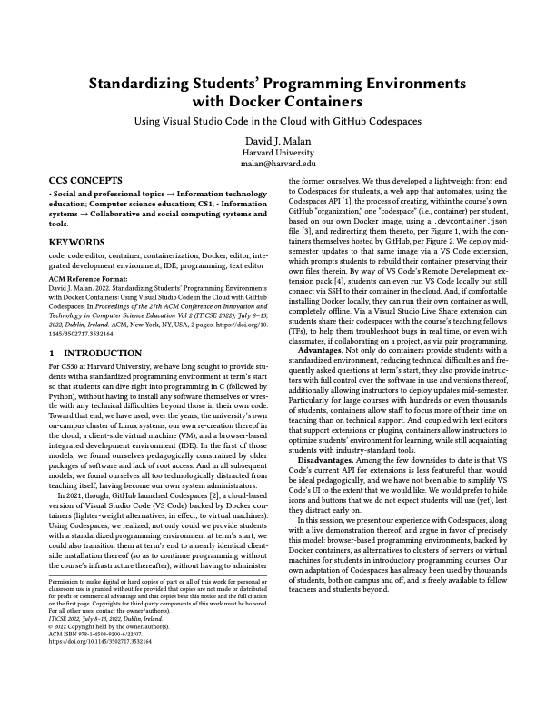 davidjmalan's tweet photo. Standardizing Students' Programming Environments with Docker Containers: Using Visual Studio Code in the Cloud with @GitHub Codespaces, a short talk about @CS50 at @TheOfficialACM #ITICSE2022. Abstract at https://t.co/lXmlW6V7hu, slides at https://t.co/L8bgMVoaXT. https://t.co/5r1ZNZlgfy