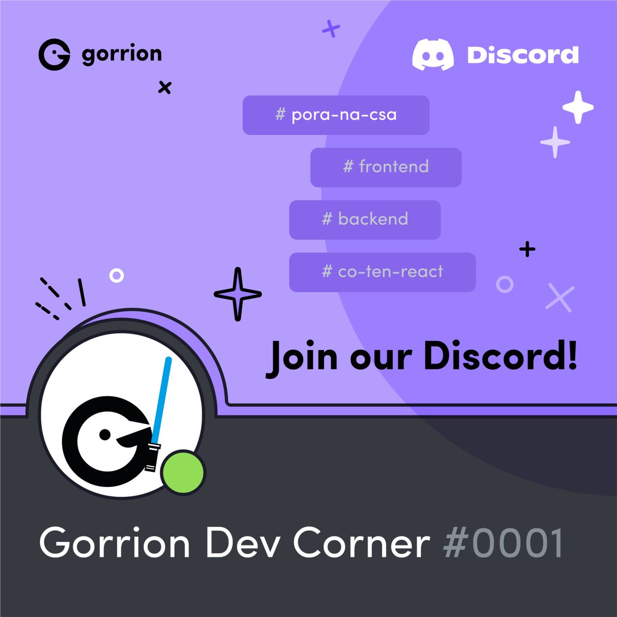 Join the Gorrion Dev Corner and connect with our #developers!

There are #tech channels in which you can talk to our experts about your #codeproblems. 

There’s also a channel dedicated to #workculture, so everything you’d want to know about how we work!

discord.com/invite/W4KEnv7…