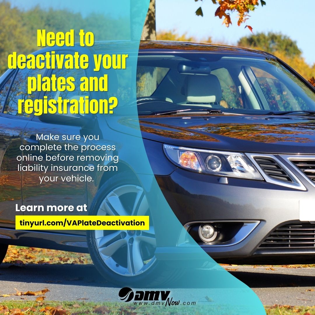 VirginiaDMV's tweet photo. Need to temporarily deactivate your license plates and registration? 

Make sure you complete the process online before removing your liability insurance. If you don't, it could affect your driving and vehicle registration privileges. 

Learn more at https://t.co/9uk6zJ7jjQ. https://t.co/EMCE9Rroyz