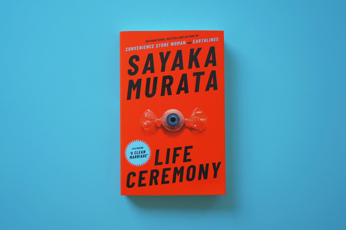 It's here 👁️🍬 LIFE CEREMONY, the 'ominous and charming' @kileyreid new short story collection from @sayakamurata (trans. Ginny Tapley Takemori), is out today Get your copy here uk.bookshop.org/books/life-cer… #LifeCeremony #SayakaMurata