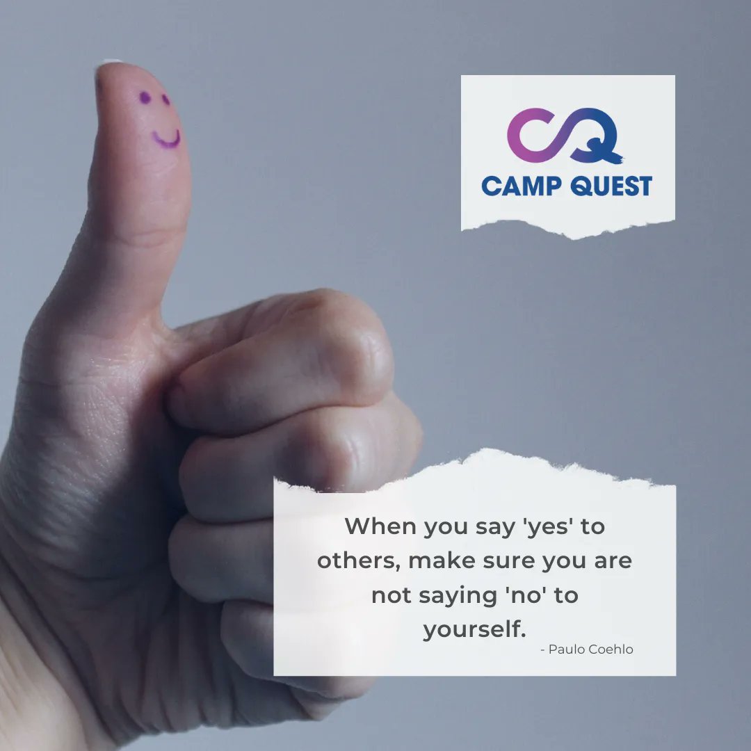 CampQuest's tweet photo. When you say 'yes' to others, make sure you are not saying 'no' to yourself. #SelfCare #YesToYou #Boundaries #SelfKnowledge #SelfLove #Values #CampQuest https://t.co/hOp5AGw3v1