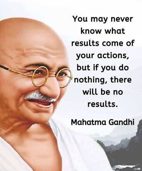 Nice Motivational and Inspirational Line written by our Father of the Nation that In life you must have to do action in life to get the Result and if we dont do there will be No Results #MahatmaGandhi #inspiration #inspirational #motivational #motivation #action #results #sucess
