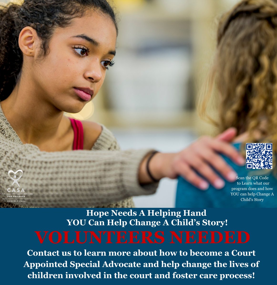 Hope needs a helping hand. Become a Norfolk CASA volunteer and help change a child's life.

Norfolk Court Appointed Special Advocates for Children advocate for abused and neglected children in Norfolk.

For more information, call (757) 664-7651 or go to norfolkcasa.com.