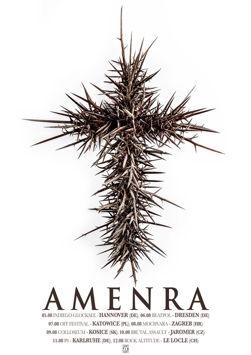 AMENRA EU AUGUST 2022 05.08 INDIEGO GLOCKSEE - HANNOVER (DE) 06.08 BEATPOL - DRESDEN (DE) 08.08 MOCHVARA - ZAGREB (HR) 09.08 COLLOSEUM - KOSICE (SK) 10.08 BRUTAL ASSAULT - JAROMER (CZ) 11.08 P8 - KARLSRUHE (DE) 12.08 ROCK ALTITUDE - LE LOCLE (CH)