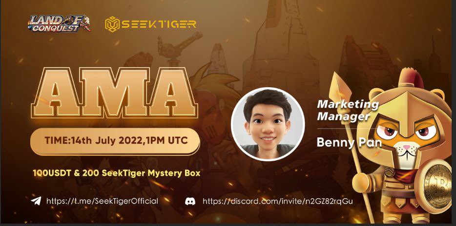 SeekTiger's tweet photo. 📣#SeekTiger #AMA With @LandofConquest 🔥

🗓14th July 2022 | 1 PM UTC
📍Venue: https://t.co/LxtkAzJW7S
🎁Rewards: 100USDT &amp; 200 SeekTiger Mystery Box

Tasks:
🔸Follow @SeekTiger, @LandofConquest on Twitter
🔸Like and RT
🔸Comment Questions by tagging 3 friends(Max 4 Qns) https://t.co/ipdW4ip2Wk