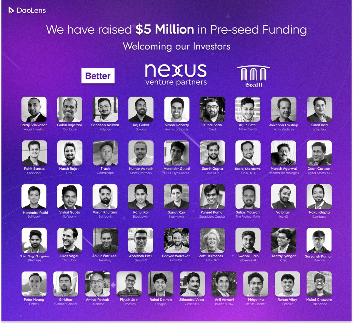 Today, we wholeheartedly thank all our angel investors who believed in the strength of our project.

Participation from 45+ investors is a testimony of the belief in our team and the efforts we put in. This is a huge step forward towards building a DAO-first-world!🚀🚀