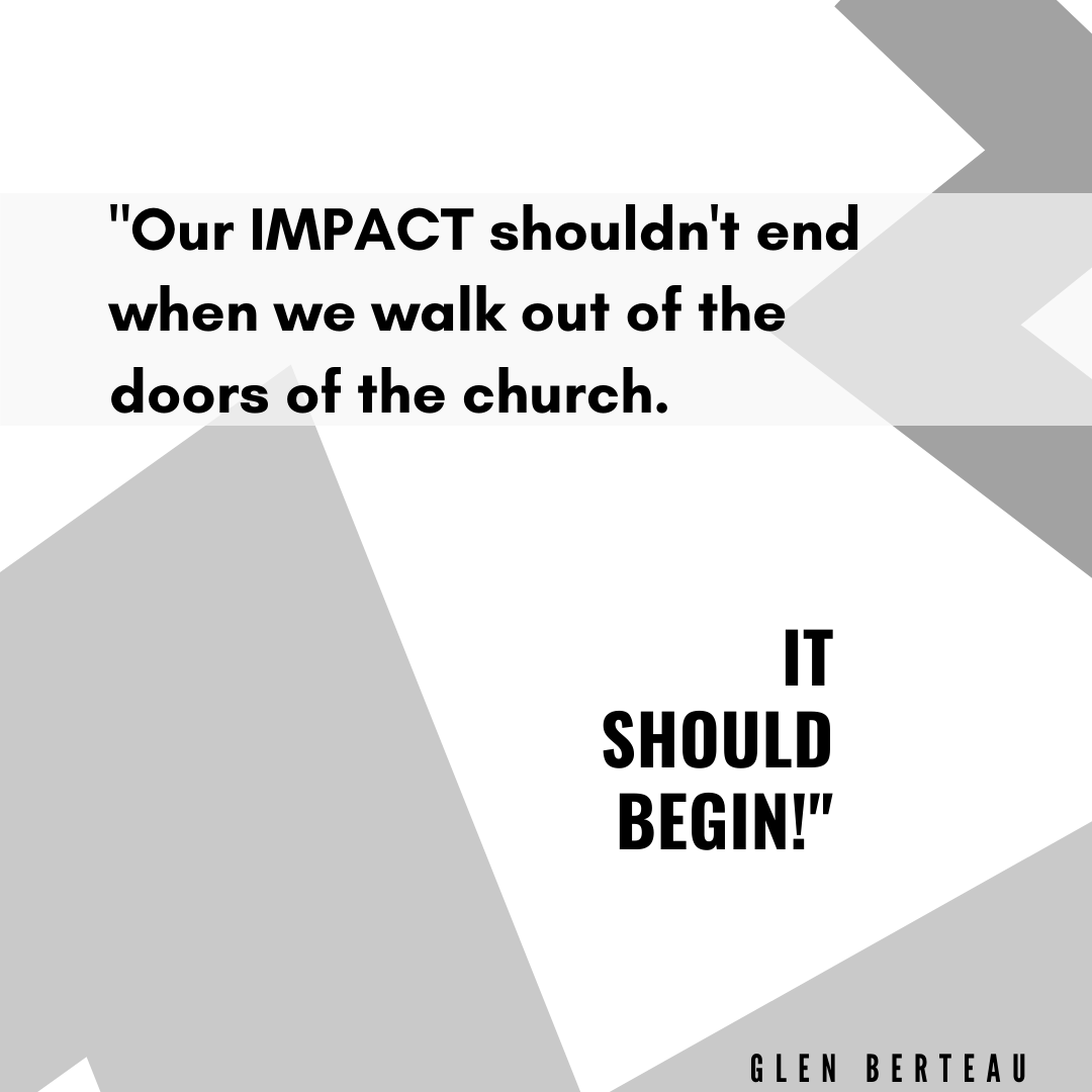 It’s the community outside the walls of the church that we should impact the most.