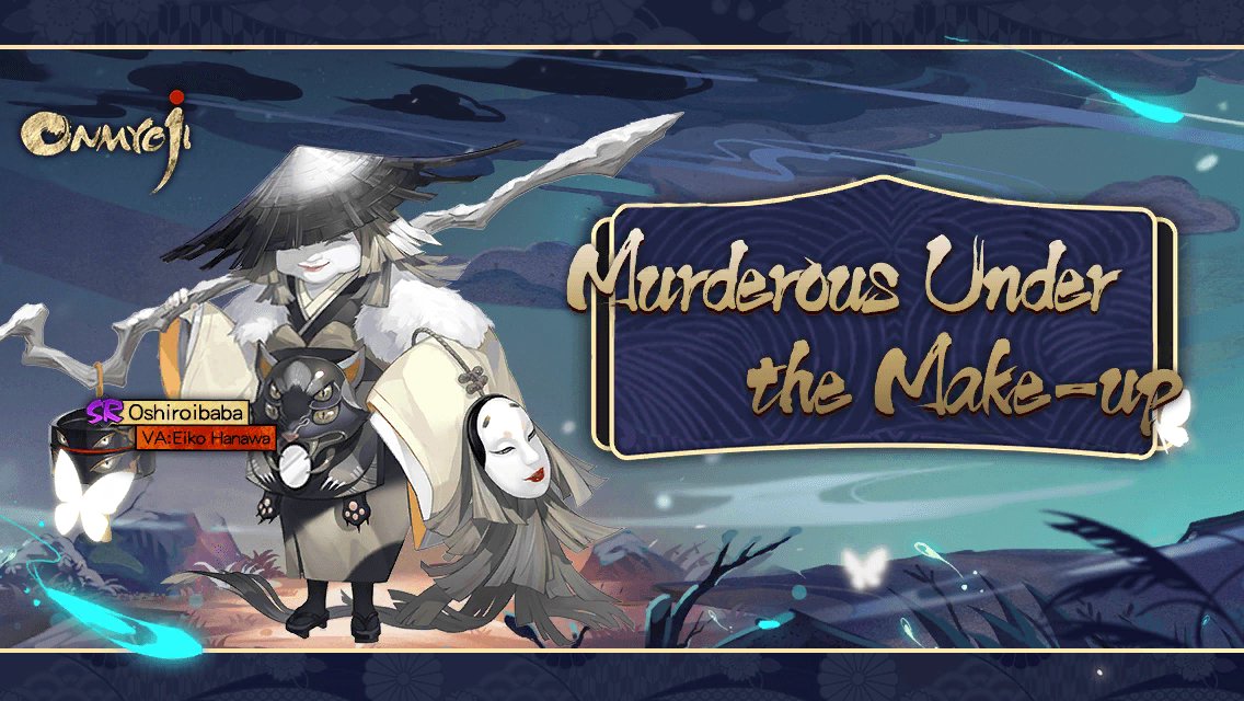 Murderous under the makeup! The brand new SR Oshiroibaba arrived in Heian-Kyo! Don't miss your chance to form a pact with them!