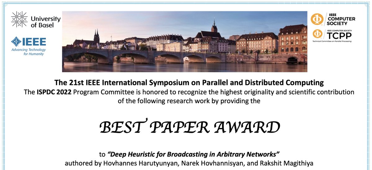ISPDC2022's tweet photo. #ISPDC2022 awards the best paper title to H. Harutyunyan, N. Hovhannisyan, R. Magithiya for their work “Deep Heuristic for Broadcasting in Arbitrary Networks”. Congratulations!

@BaselStadt @IEEEorg @ComputerSociety @HPC_DMI_UniBas @cflorina https://t.co/xbLA2pEsuB