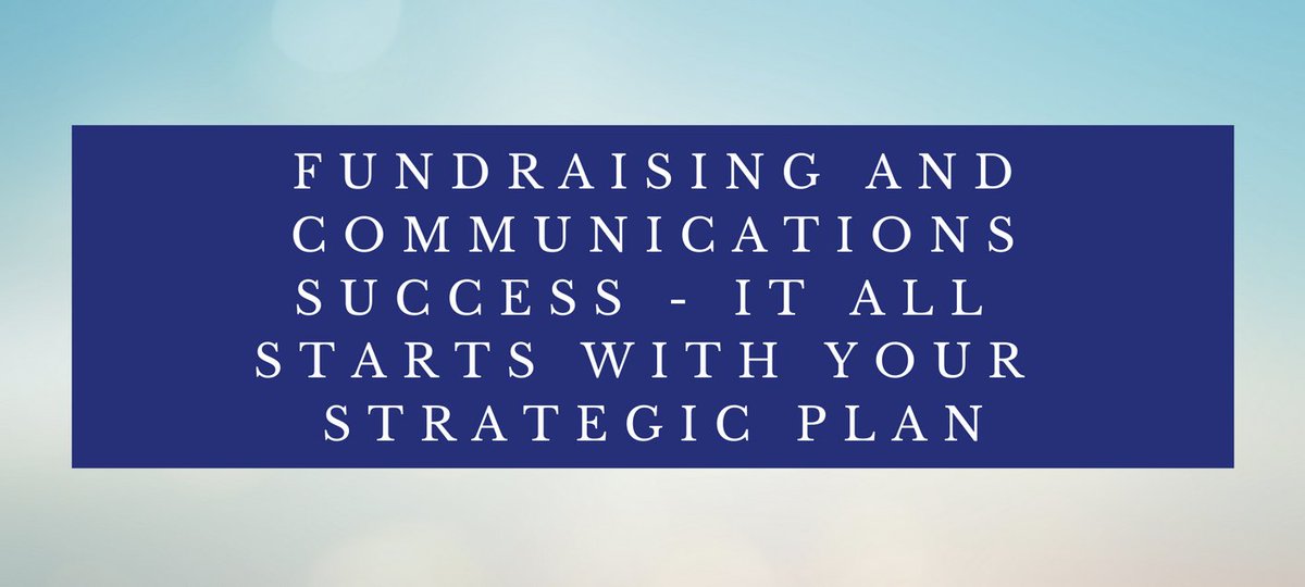Fundraising and Communications Success - it all starts with your strategic plan | CAGP Blog - bit.ly/3O79gi5