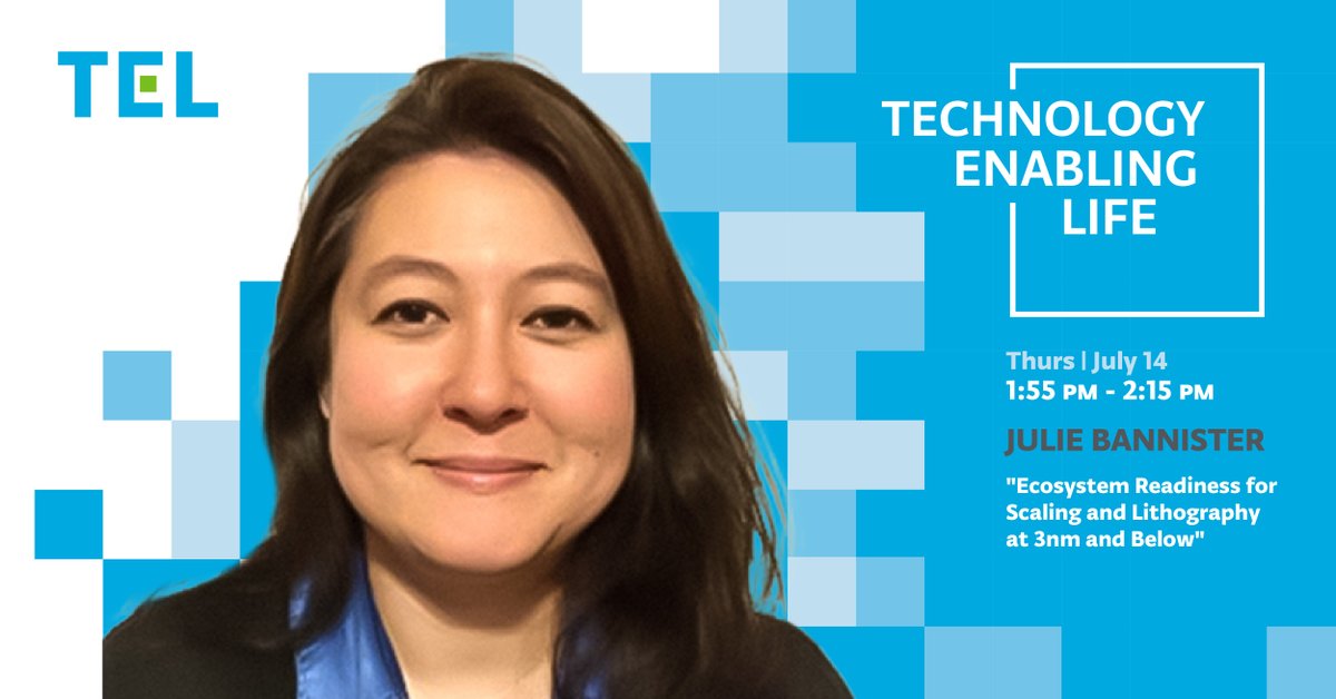 Don't miss out! TEL's Julie Bannister speaks on Ecosystem Readiness for Scaling and Lithography at 3nm and Below on July 14th at 1:55PM! #SEMICONWest #TEL #TechnologyEnablingLife
