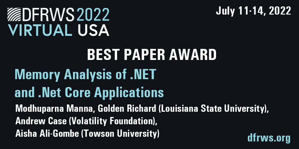 DFRWS's tweet photo. Congratulations to Modhuparna Manna, Golden Richard, Andrew Case and Aisha Ali-Gombe for winning the Best Paper Award for "Memory Analysis of .NET and .Net Core Applications" at #DFRWSUSA2022 https://t.co/dFzStzPiUo https://t.co/p9D6lanKQy