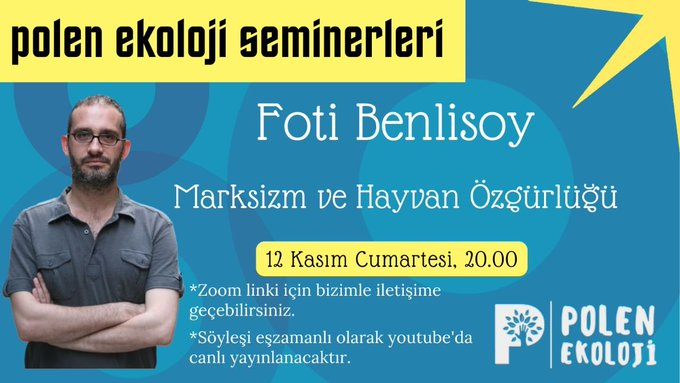 Polen Ekoloji Seminerleri 8️⃣

Foti BENLİSOY
Marksizm ve Hayvan Özgürlüğü

📅12 KASIM
⏰20:00
#marksizm #marxism
#hayvanözgürlüğü #animalfreedom