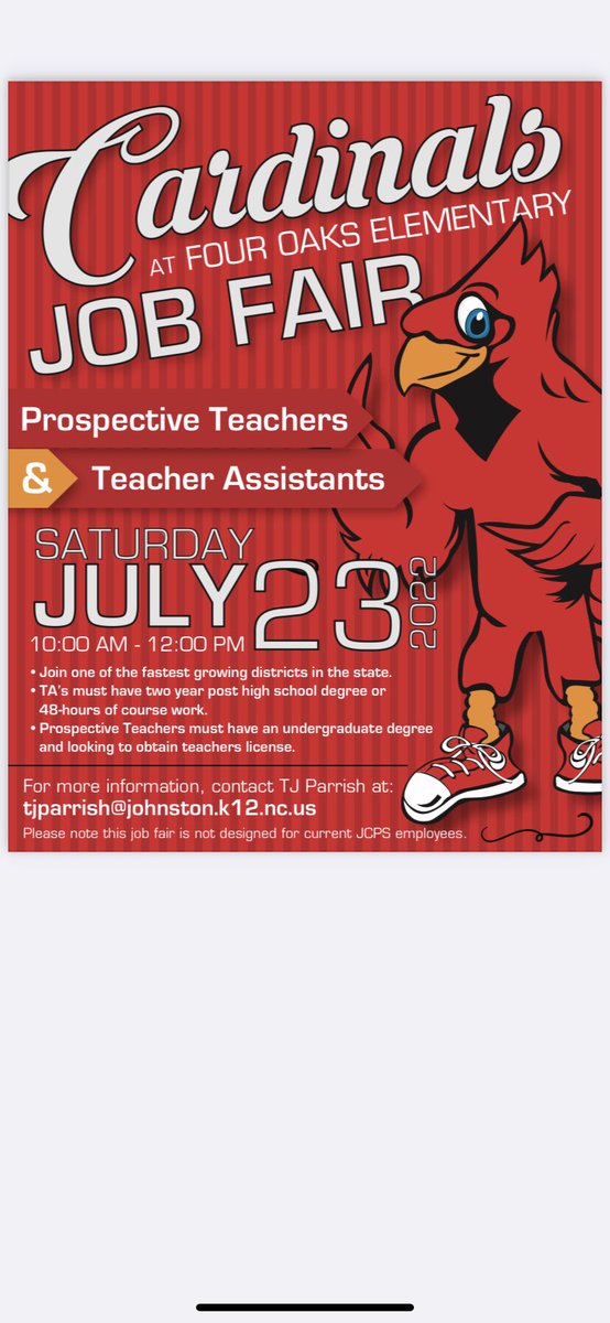 Did you know that a group of cardinals can be called a college, conclave, deeck, radiance, or a Vatican of cardinals? Four Oaks Elementary, Home of the Cardinals, is looking to add to our radiance. We’re hosting a job fair Saturday, July 23rd from 10:00 am-12:00 pm. See Flyer😀