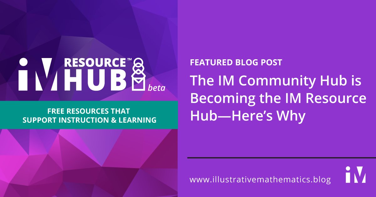 The IM Resource Hub is now live! Read our latest blog for perspective on how the IM Resource Hub came to be your trusted hub for math resources. ow.ly/YjhI50JUvql #LearnWithIM