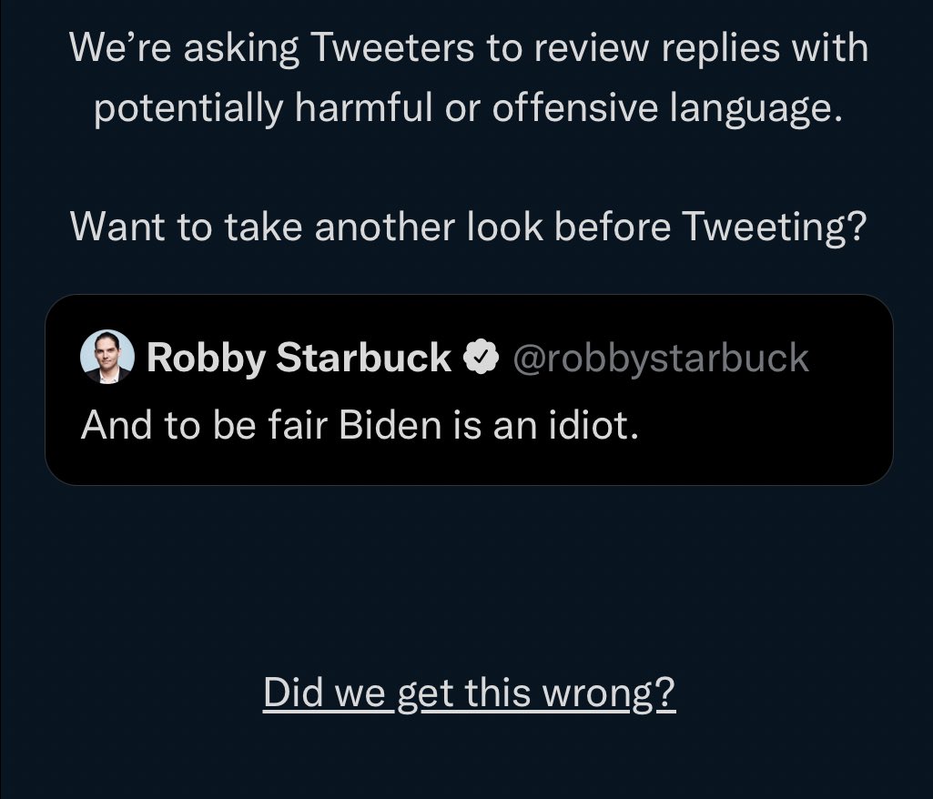 robbystarbuck's tweet photo. Yes @Twitter, you got this wrong. People are free to call Joe Biden an idiot and it’s pretty dystopian that you have a built in system basically asking "are you sure you want to criticize the state?" How deep into the Democrat’s back pocket is Twitter @paraga? CC: @elonmusk https://t.co/MAx2AXMLgX