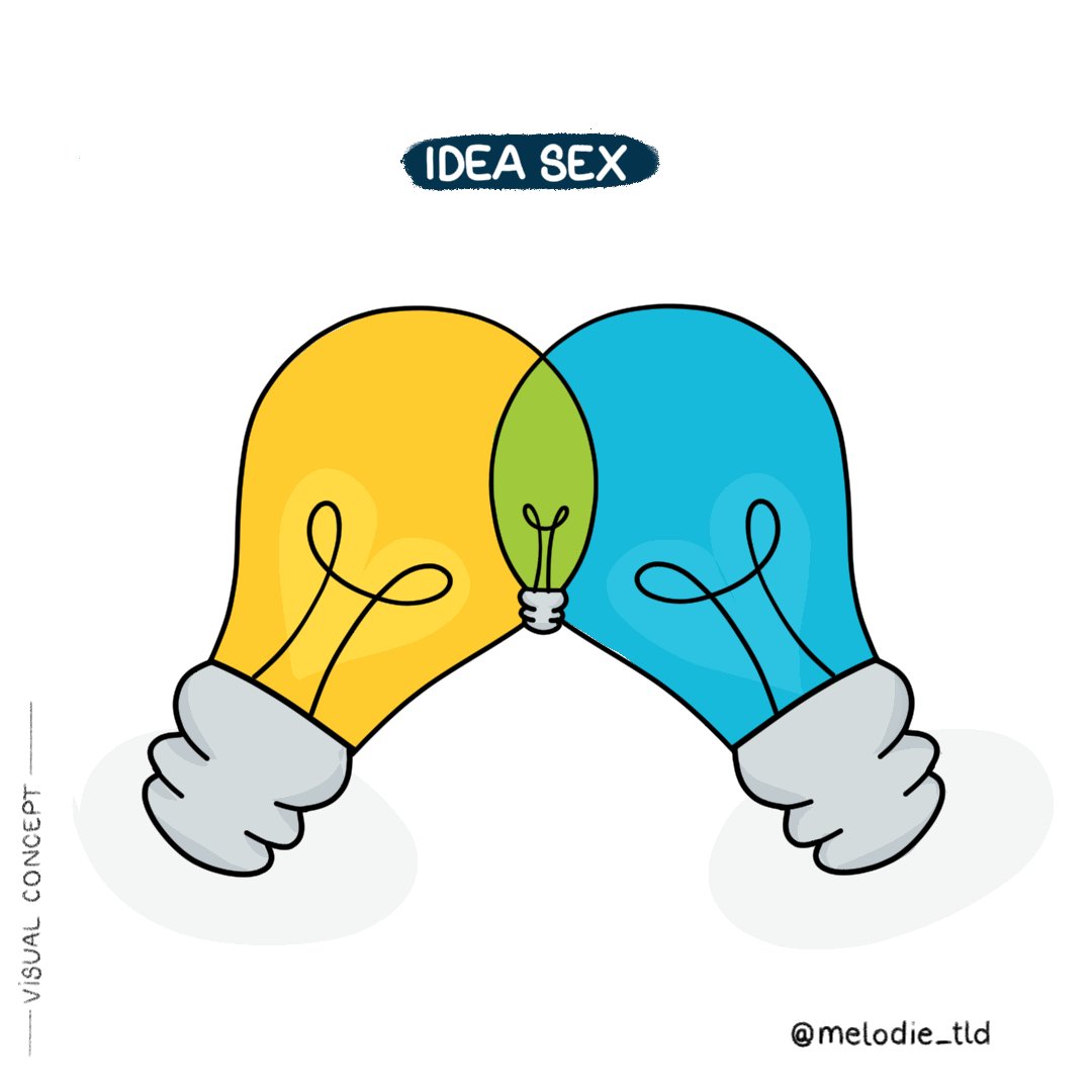 "Idea sex is the process through which ideas 'mate' to produce new ideas".
Thank you for the inspiration <a href="/anthilemoon/">Old Account</a>