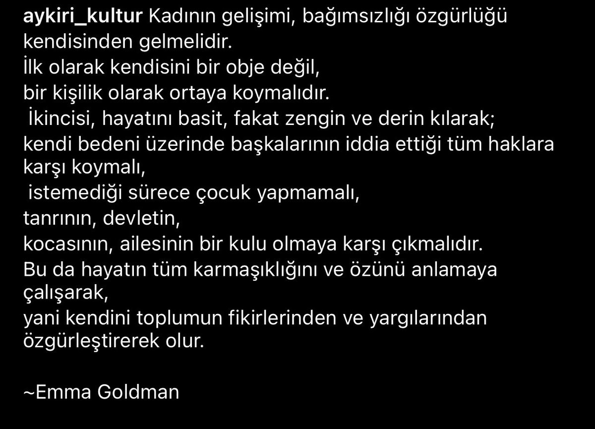 İkincisi, hayatını basit, fakat zengin ve derin kılarak; 
kendi bedeni üzerinde başkalarının iddia ettiği tüm haklara karşı koymalı,
 istemediği sürece çocuk yapmamalı, 
tanrının, devletin, 
kocasının, ailesinin bir kulu olmaya karşı çıkmalıdır.